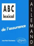 LEXICAL DE L'ASSURANCE ALLEMAND (A B C)